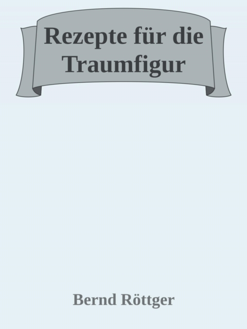 Rezepte fur die Traumfigur