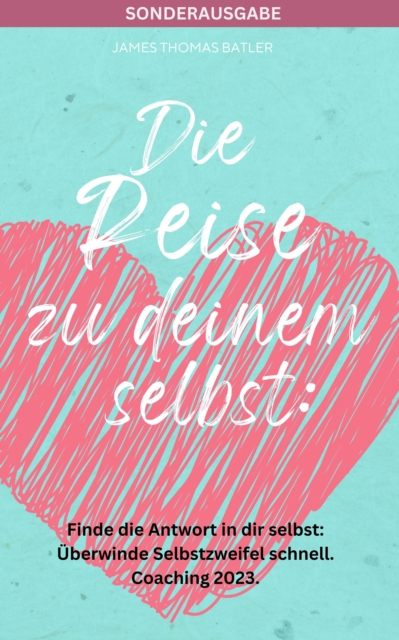 Die Reise zu deinem selbst: Selbstliebe - Finde die starke Antwort in dir selbst: