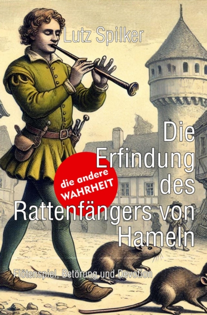 Die Erfindung des Rattenfängers von Hameln