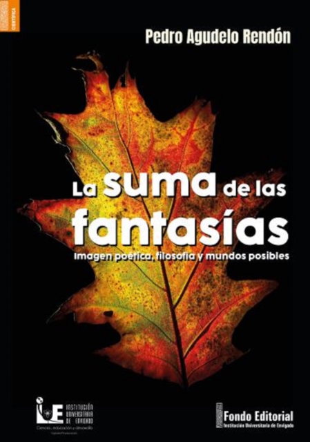 La suma de las fantasías: Imagen poética, filosofía y mundos posibles