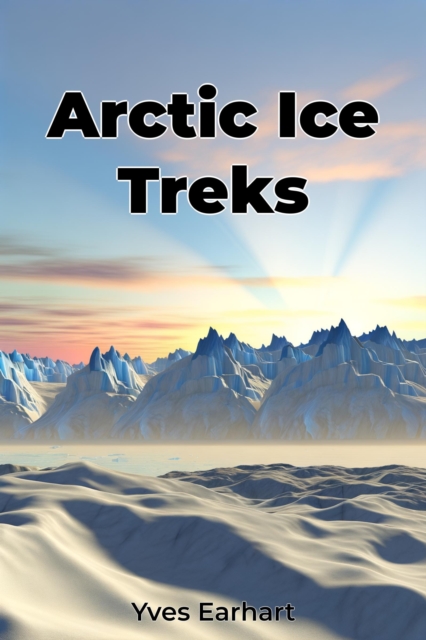 Arctic Ice Treks