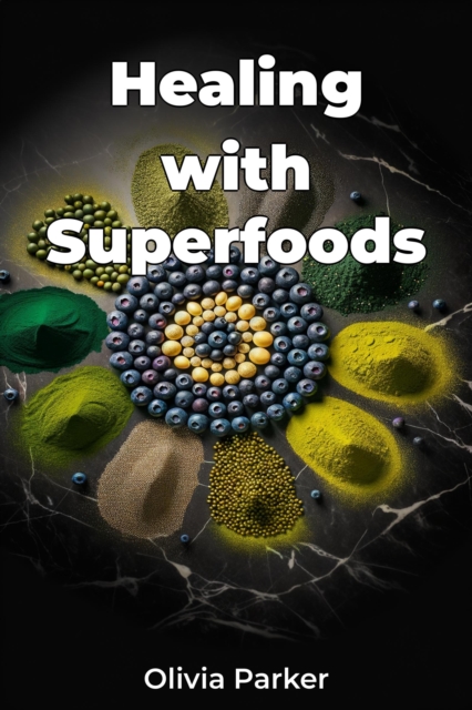 Healing with Superfoods