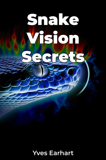 Snake Vision Secrets
