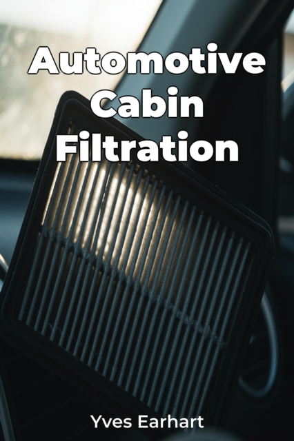 Automotive Cabin Filtration