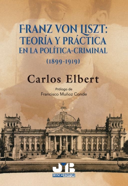 Franz von Liszt: teoría y práctica en la política-criminal (1899-1919)