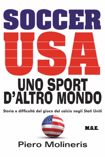 Soccer Usa. Uno Sport d'altro mondo