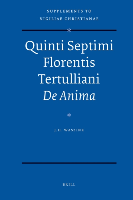 Quinti Septimi Florentis Tertulliani De Anima