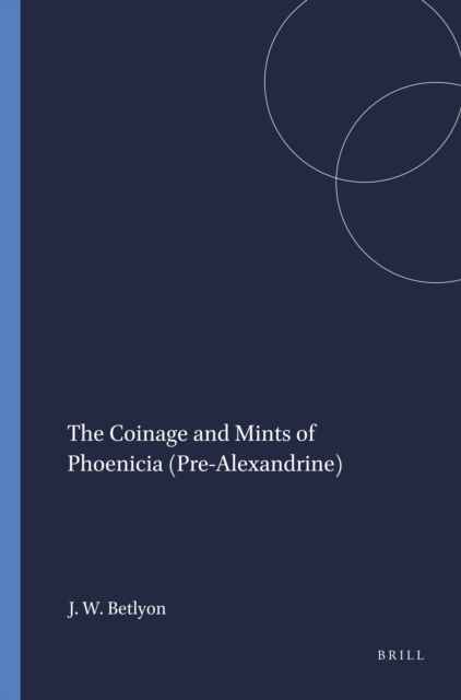 Coinage and Mints of Phoenicia (Pre-Alexandrine)