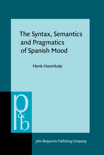 Syntax, Semantics and Pragmatics of Spanish Mood