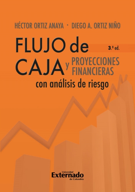 Flujo de caja y proyecciones financieras con analisis de riesgo 3a edicion