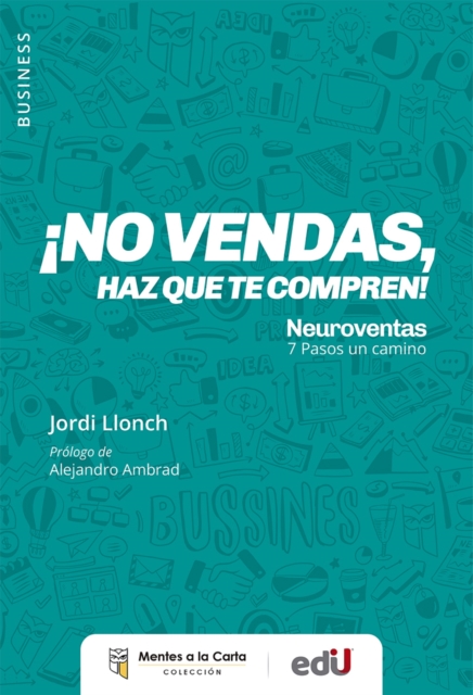 ¡No vendas, haz que te compren! Neuroventas