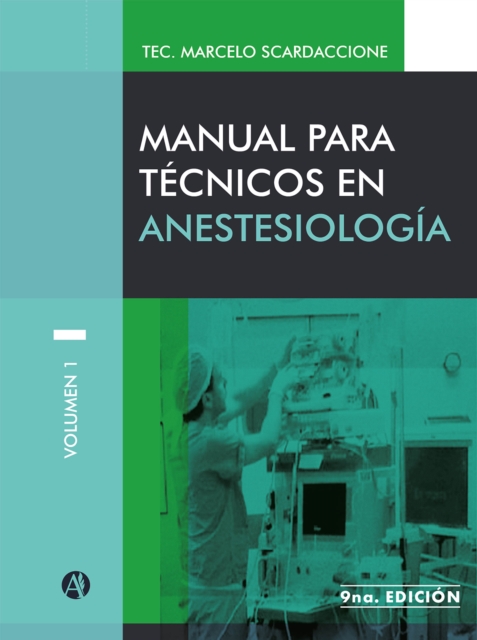 Manual para técnicos en anestesiología Volumen I