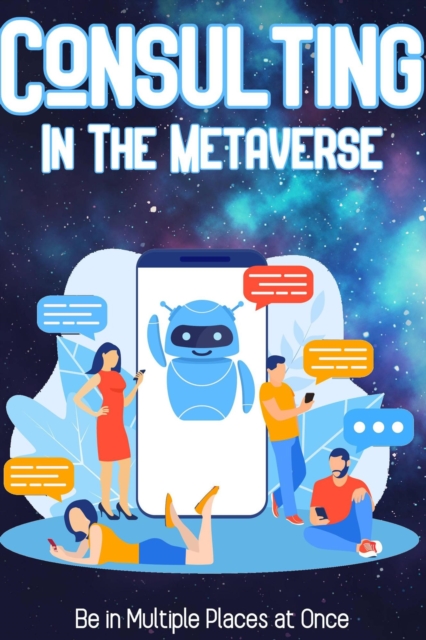 Consulting in the Metaverse: Be in Multiple Places at Once