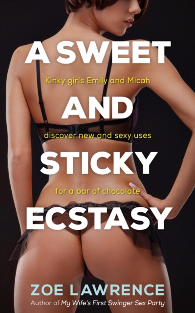 Sweet and Sticky Ecstasy