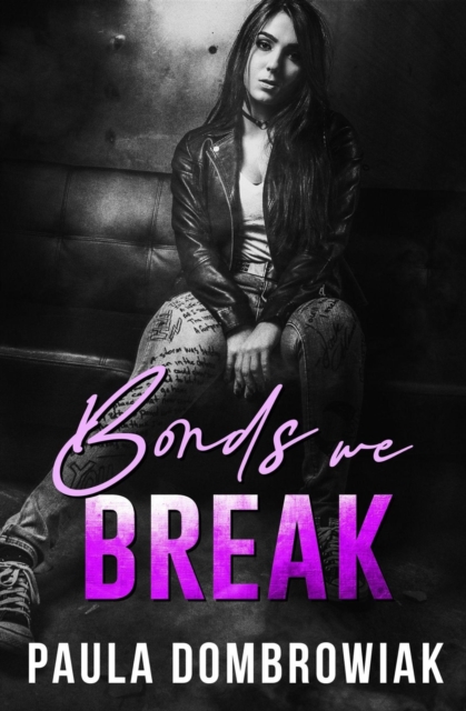 Bonds We Break: An Emotional, Love Triangle, Rock Star Romance