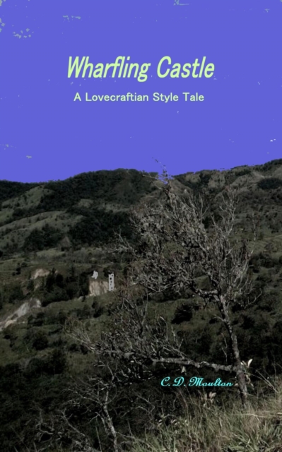 Wharfling Castle - A Lovecraftian Style Tale