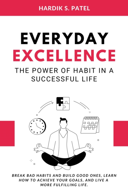 Everyday Excellence: The Power of Habit in a Successful Life