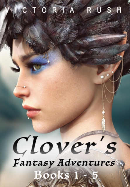 Clover's Fantasy Adventures: Books 1 - 5 