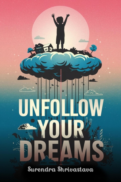 Unfollow Your Dreams