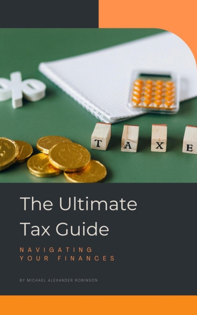 Ultimate Tax Guide