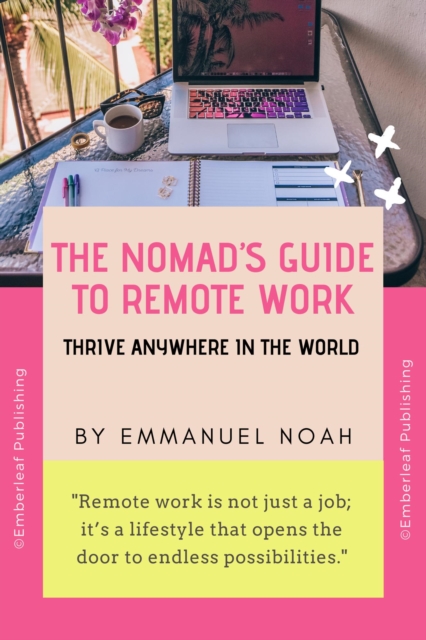 Nomad's Guide to Remote Work: Thrive Anywhere in the World