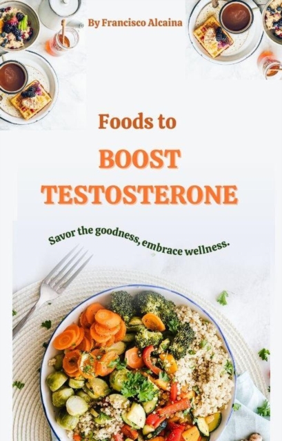 Foods to Boost Testosterone