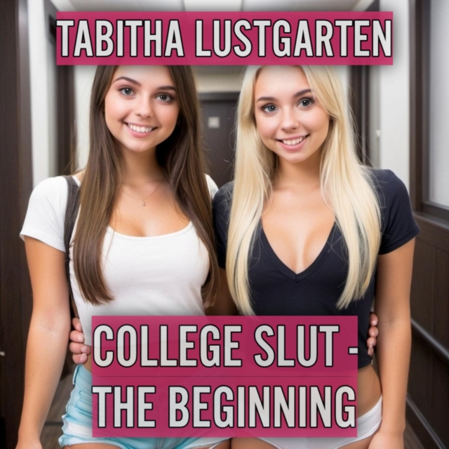College Slut - The Beginning