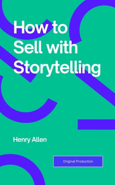 How to Sell with Storytelling