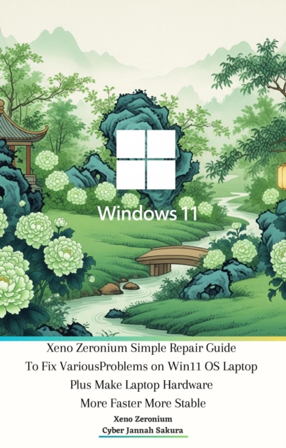 Xeno Zeronium Simple Repair Guide To Fix Various Problems on Win11 OS Laptop plus Make Laptop Hardware More Faster More Stable