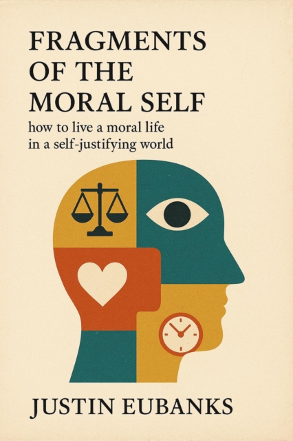 Fragments of the Moral Self