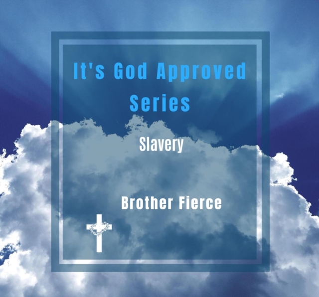 It's God Approved Series. Slavery