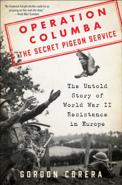 Operation Columba-The Secret Pigeon Service