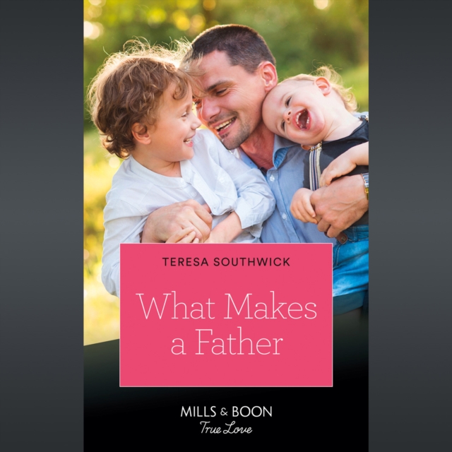 What Makes A Father