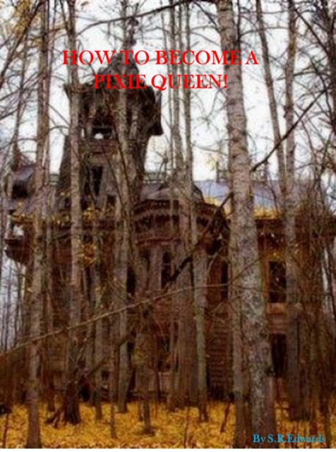 How To Become A Pixie Queen