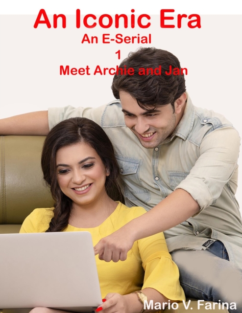 Iconic Era An E-Serial 1 Meet Archie and Jan