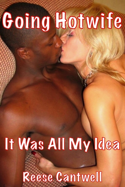 Going Hotwife: It Was All My Idea