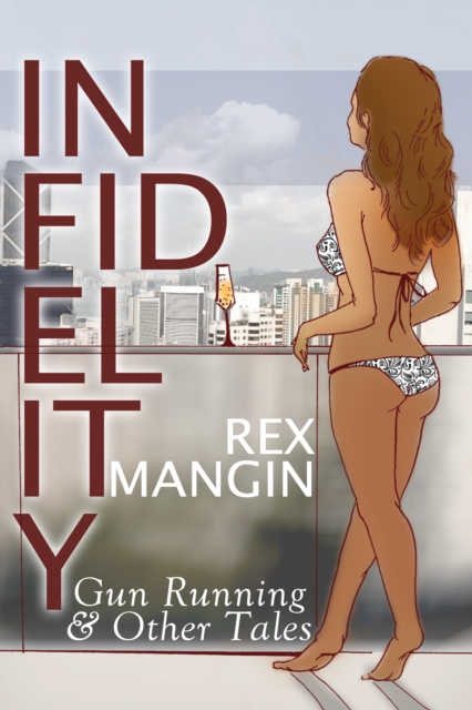 Infidelity Gun Running & Other Tales