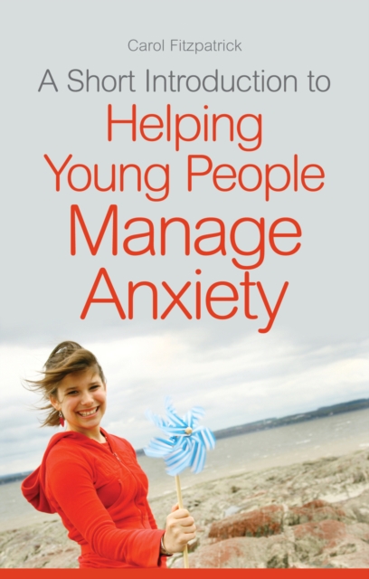 Short Introduction to Helping Young People Manage Anxiety
