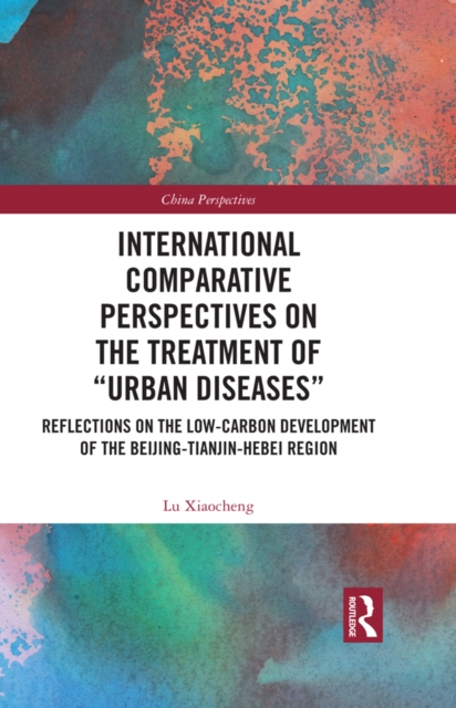 International Comparative Perspectives on the Treatment of "e;Urban Diseases"e;