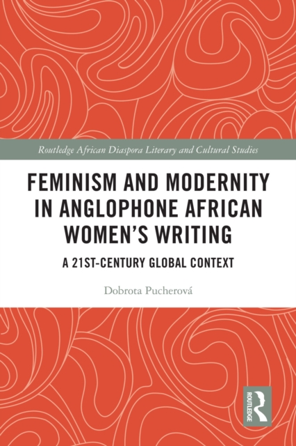 Feminism and Modernity in Anglophone African Women's Writing