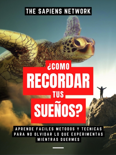  Como Recordar Tus Suenos?: Aprende Faciles Metodos Y Tecnicas Para No Olvidar Lo Que Experimentas Mientras Duermes