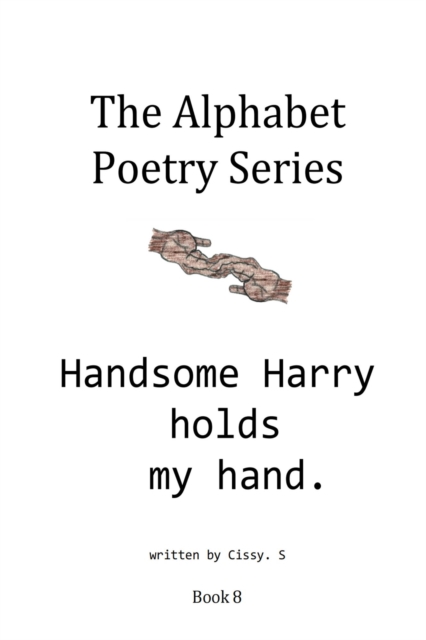 Handsome Harry Holds My Hand