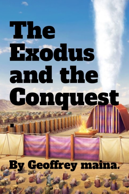 Exodus and the Conquest.
