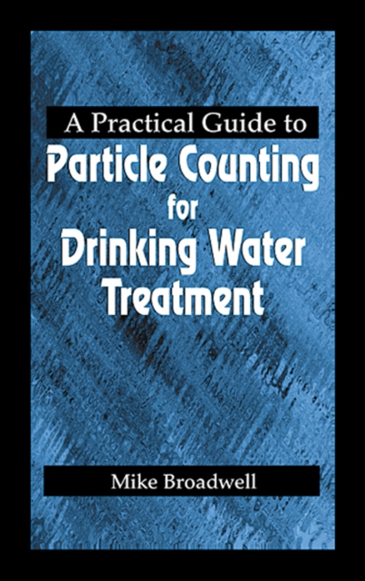Practical Guide to Particle Counting for Drinking Water Treatment