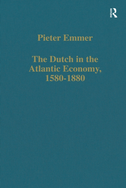 Dutch in the Atlantic Economy, 1580-1880