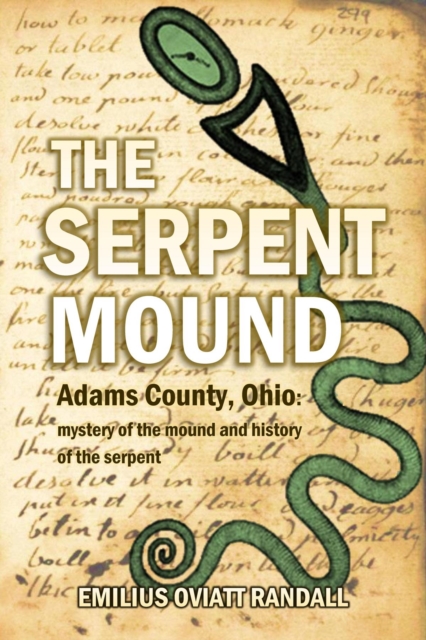 Serpent Mound, Adams County, Ohio: mystery of the mound and history of the serpent