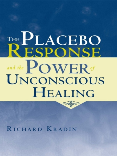 Placebo Response and the Power of Unconscious Healing
