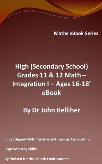 High (Secondary School) Grades 11 & 12 - Math -Integration I - Ages 16-18' eBook