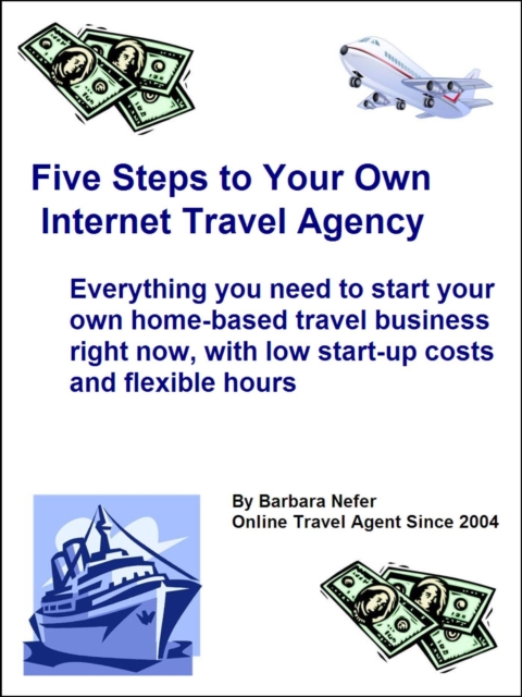 Five Steps to Your Own Internet Travel Agency