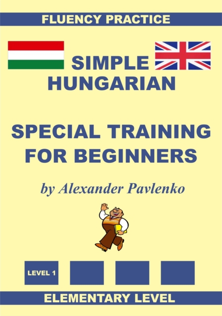 Hungarian-English, Simple Hungarian, Special Training For Beginners, Elementary Level